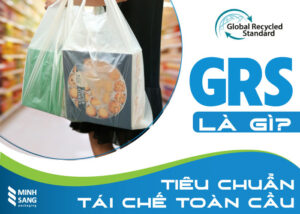 GRS là gì, tiêu chuẩn tái chế toàn cầu