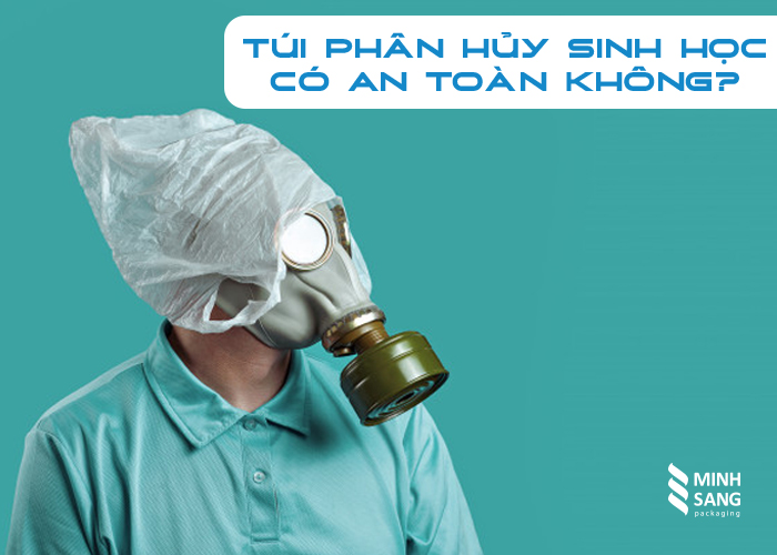 2-3 Túi phân hủy sinh học có an toàn không?