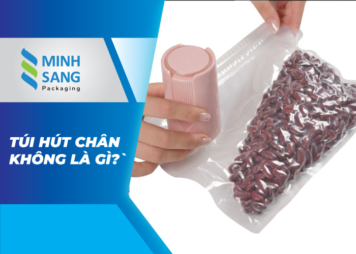 tui-hut-chan-khong-giai-phap-hang-dau-cho-bao-bi-thuc-pham-2 Túi hút chân không là gì?