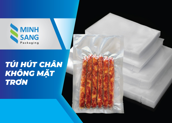 tui-hut-chan-khong-giai-phap-hang-dau-cho-bao-bi-thuc-pham-4 Túi hút chân không mặt trơn