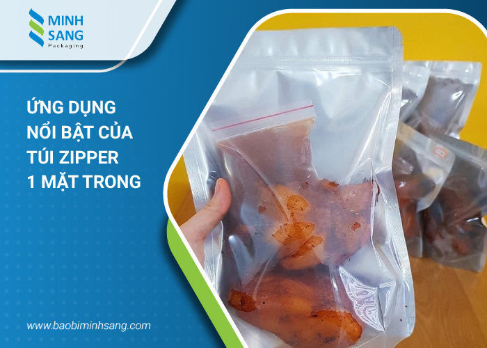 Ứng dụng nổi bật của túi zipper 1 mặt trong