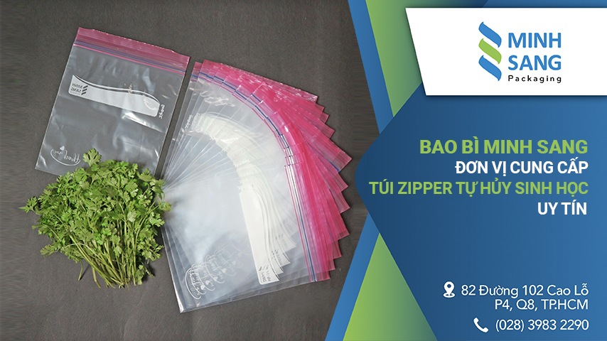 Bao bì  Minh Sang- Đơn vị cung cấp túi ZIPPER Tự Huỷ sinh học uy tín