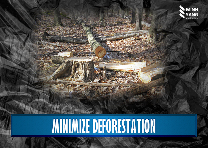 Minimize deforestation