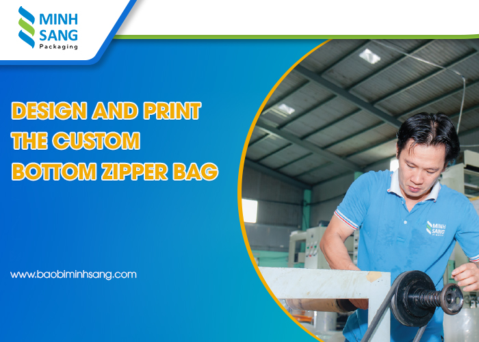 Design and print the custom bottom zipper bag