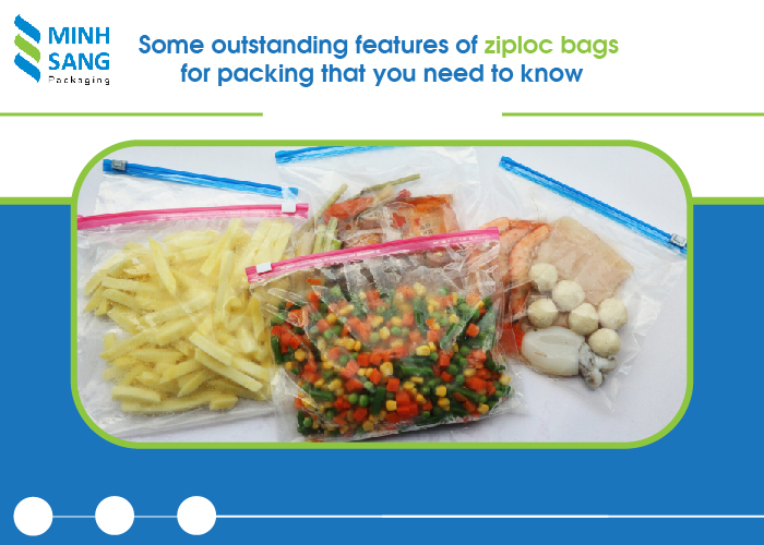 Some outstanding features of ziploc bags for packing that you need to know