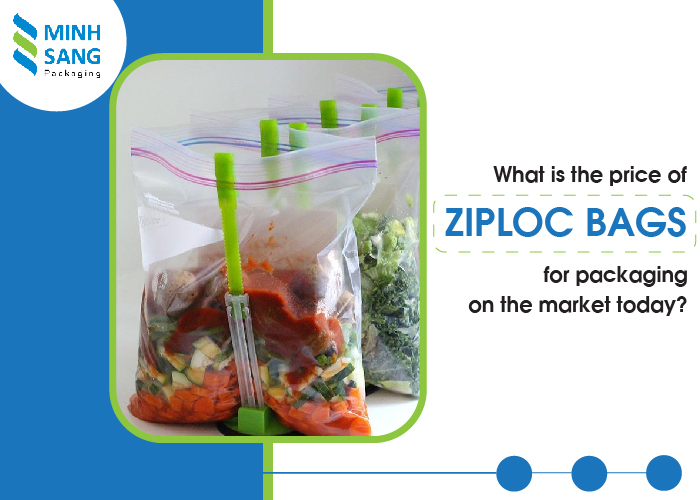 What is the price of ziploc bags for packaging on the market today?