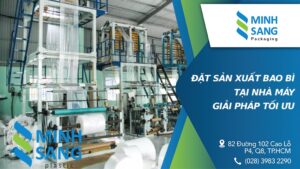 Đặt sản xuất bao bì tại nhà máy