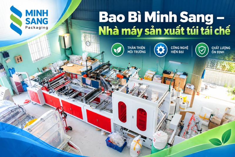 Bao Bì Minh Sang – Nhà máy sản xuất túi tái chế