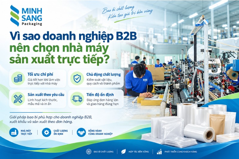 Vì sao doanh nghiệp B2B nên chọn nhà máy sản xuất trực tiếp